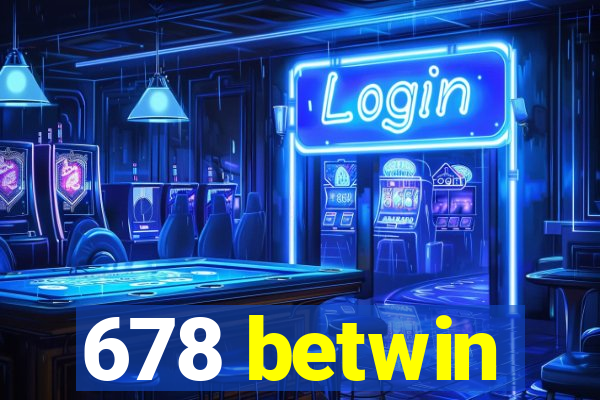 678 betwin